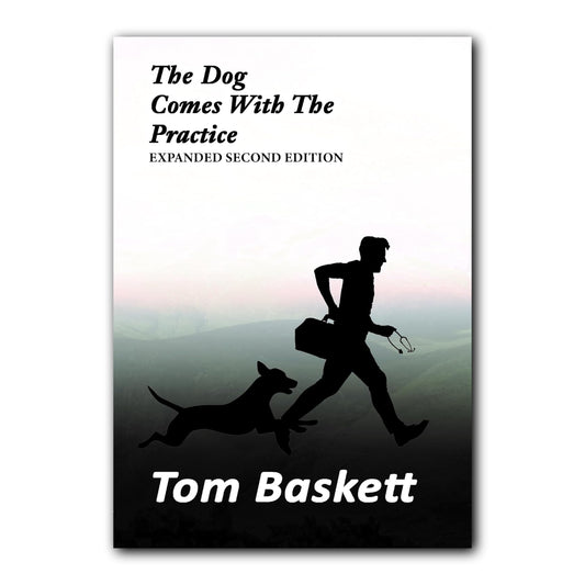 The Dog Comes With The Practice - Expanded Second Edition